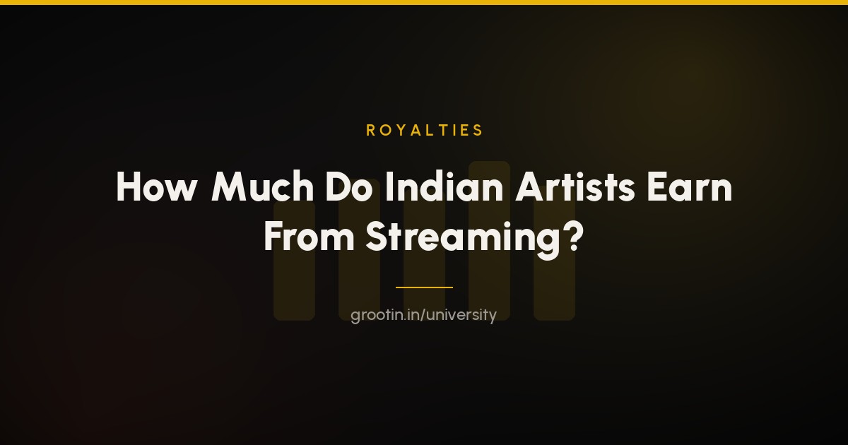 How Much Do Indian Artists Actually Earn From Streaming? (2026)