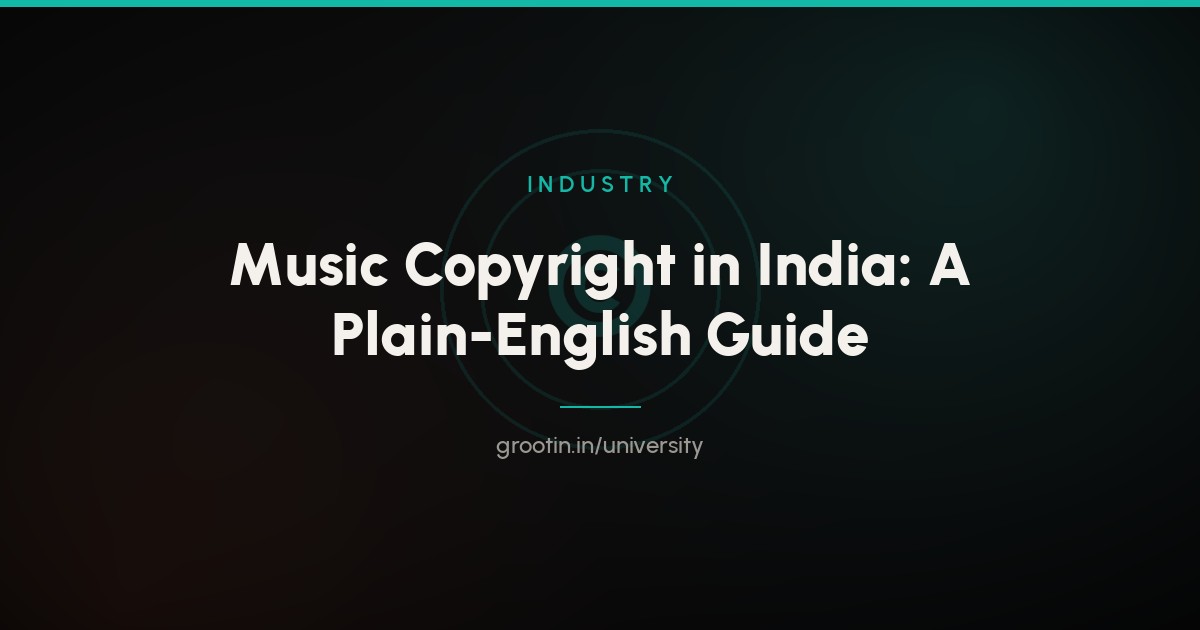 Music Copyright in India: A Plain-English Guide for Artists (2026)