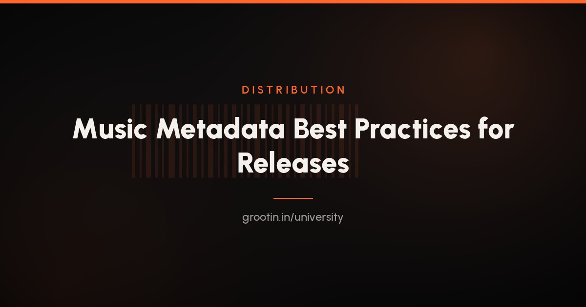 Music Metadata Best Practices for Releases (2026)