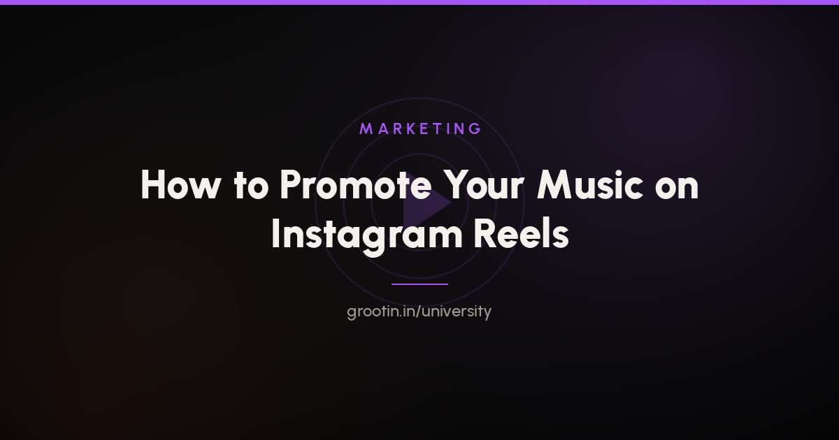 How to Promote Your Music on Instagram Reels (India, 2026)