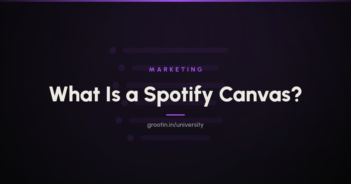 How to Add a Spotify Canvas: What It Is, Specs & Steps (2026)